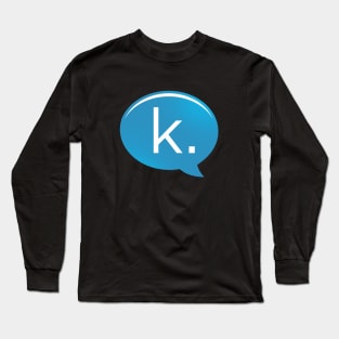 K Text Long Sleeve T-Shirt